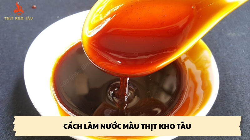 cách làm nước màu thịt kho tàu